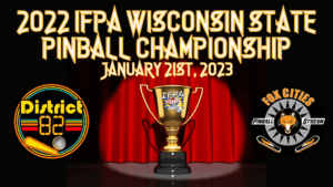 2022 IFPA Wisconsin State Pinball Championship