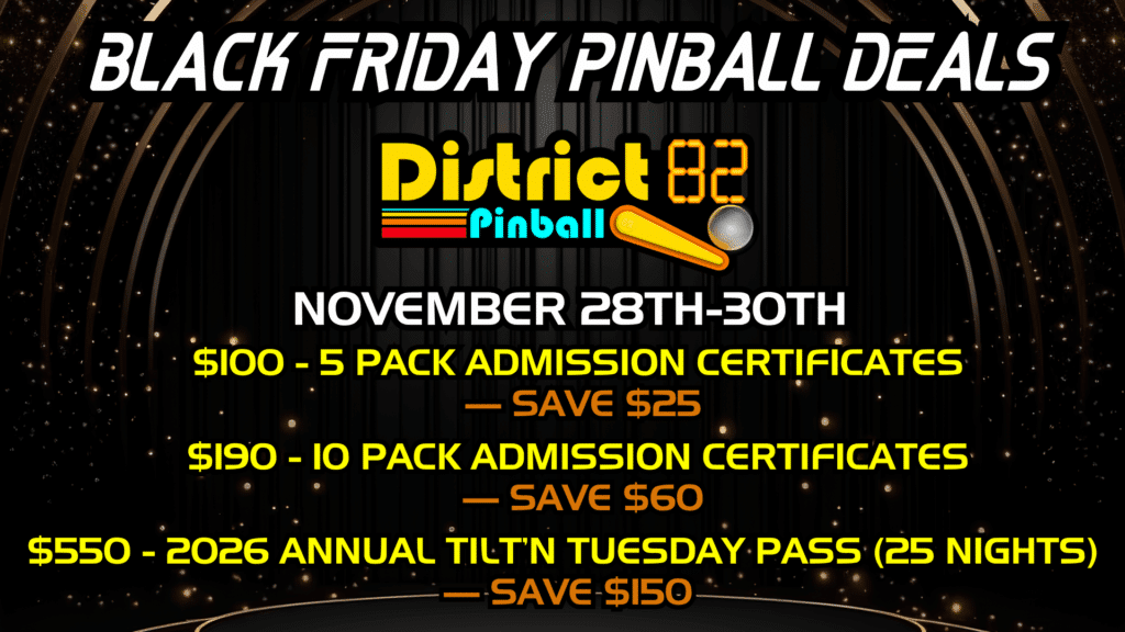 Black Friday Sale at District 82 Pinball Arcade